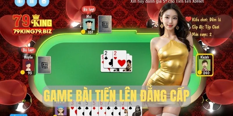 Trải nghiệm game bài Tiến Lên đẳng cấp